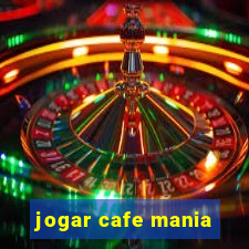 jogar cafe mania